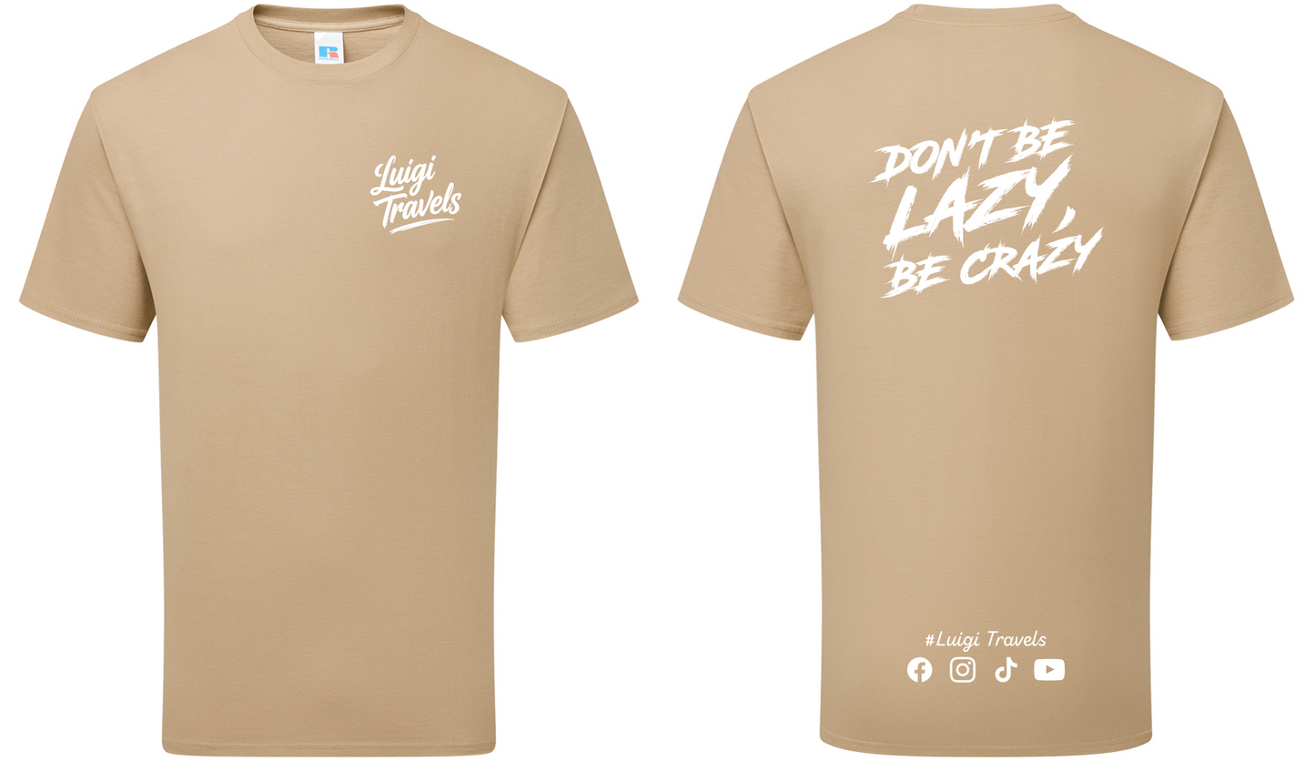 The "Don't Be Lazy, Be Crazy" Tee