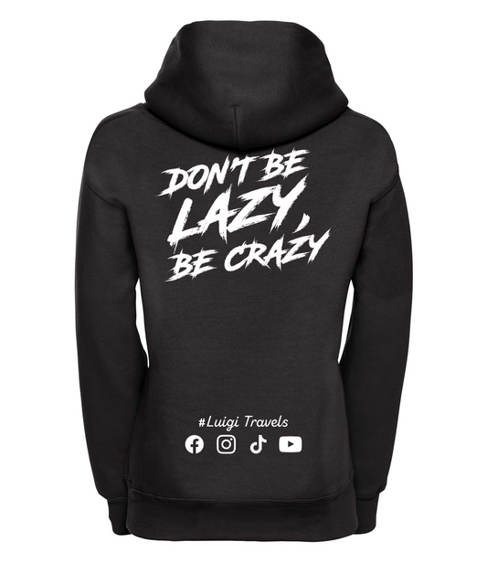 Kids "Don't Be Lazy, Be Crazy" Hood