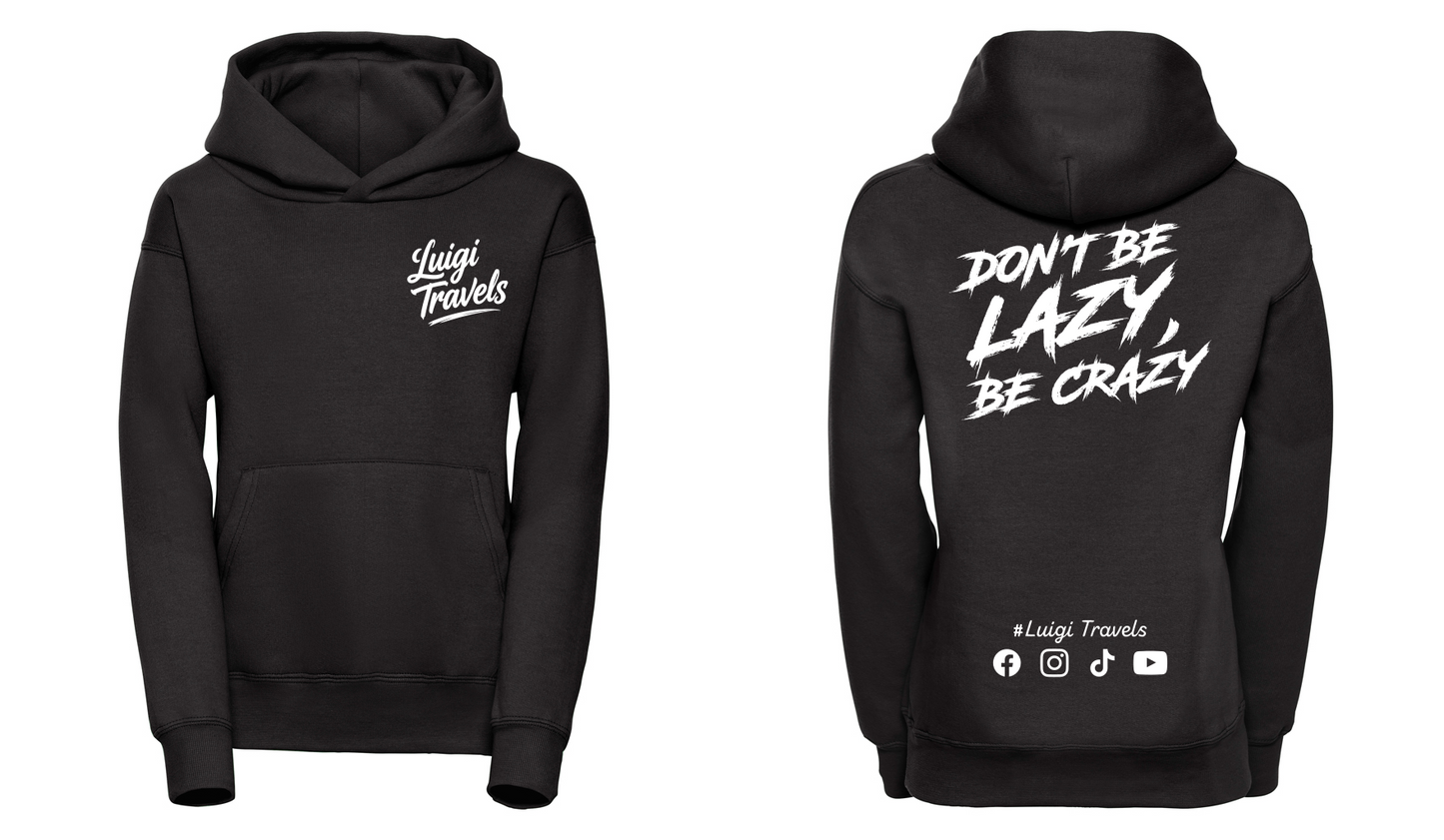Kids "Don't Be Lazy, Be Crazy" Hood