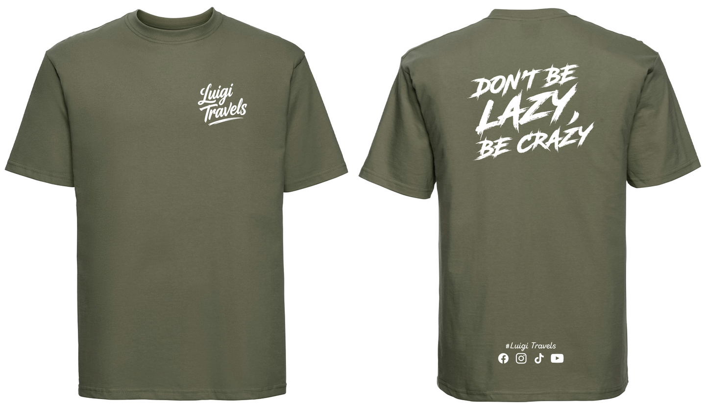 The "Don't Be Lazy, Be Crazy" Tee