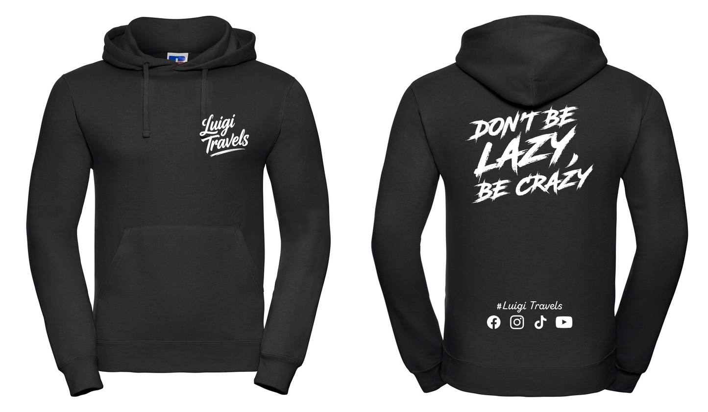 The "Don't Be Lazy Be Crazy" Hood