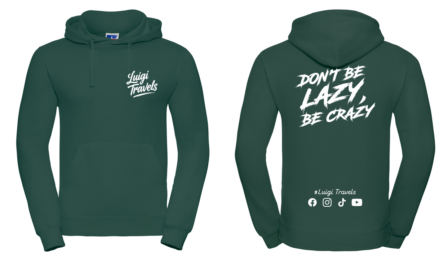 The "Don't Be Lazy Be Crazy" Hood