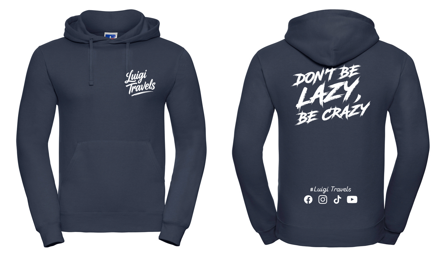 The "Don't Be Lazy Be Crazy" Hood