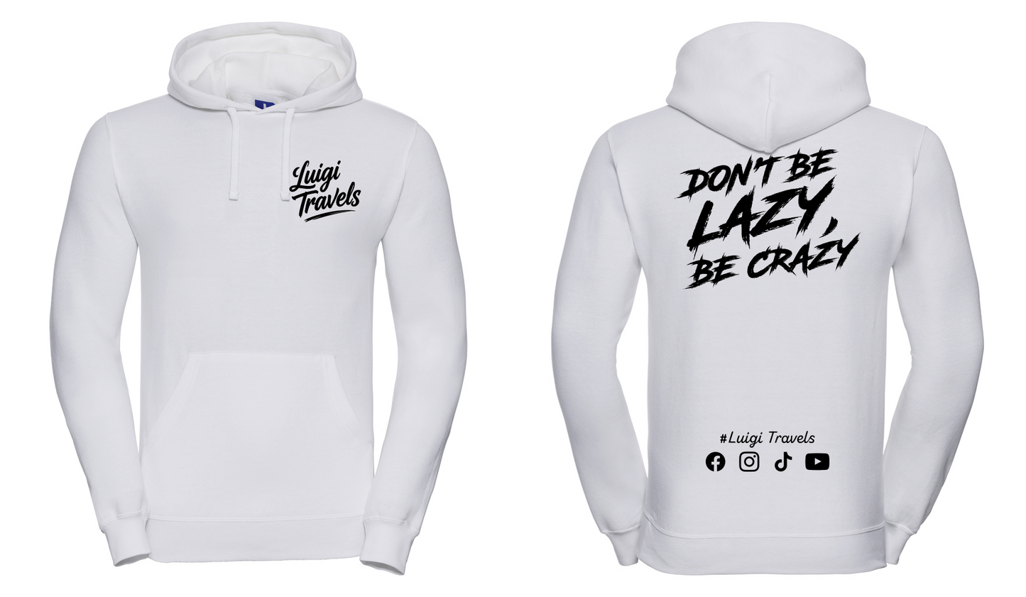 The "Don't Be Lazy Be Crazy" Hood